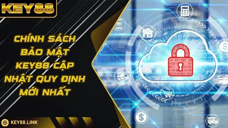 Chính sách bảo mật KEY88 cam kết bảo vệ dữ liệu người dùng