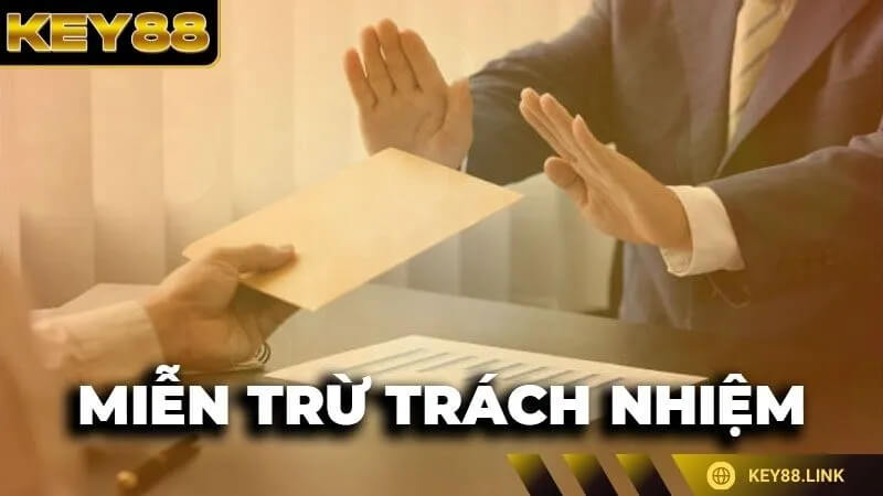 Những trường hợp miễn trừ trách nhiệm KEY88 - Bảo mật tài khoản cá nhân